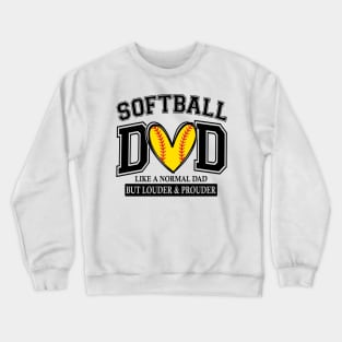 Softball Dad Like A Normal Dad But Louder And Prouder Crewneck Sweatshirt